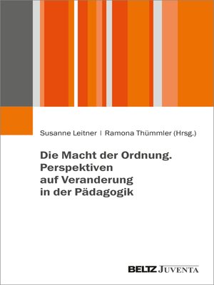 cover image of Die Macht der Ordnung. Perspektiven auf Veranderung in der Pädagogik